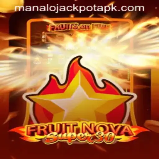 Exploring FruitrNovaSupe30: The Game That Combines Fun and Fortune with Manalojackpot