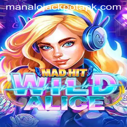 Exploring the Thrills of MadHitWildAlice: A Guide to Manalojackpot