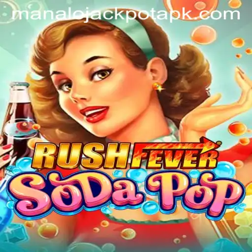 The Thrilling World of RushFeverSodaPop and the Alluring Call of Manalojackpot